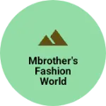 Business logo of Mbrother's fashion world