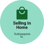 Business logo of Selling in home