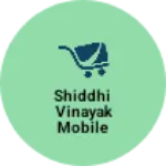 Business logo of SHIDDHI VINAYAK MOBILE CARE