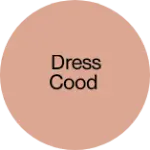 Business logo of Dress cood