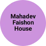 Business logo of Mahadev faishon house