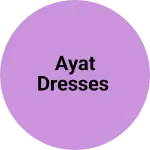 Business logo of Ayat dresses