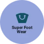 Business logo of Super foot wear