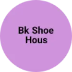 Business logo of BK shoe Hous