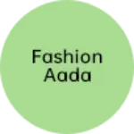 Business logo of Fashion aada