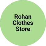 Business logo of Rohan clothes store