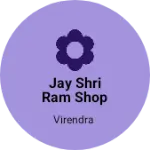 Business logo of Jay Shri ram shop