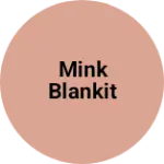 Business logo of Mink blankit