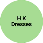 Business logo of H K DRESSES