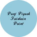 Business logo of Punj piyush Faishain point
