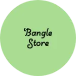 Business logo of Bangle store