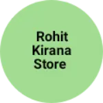 Business logo of Rohit kirana store