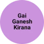 Business logo of Gai Ganesh Kirana store and statnary
