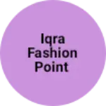 Business logo of IQRA FASHION POINT