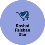 Business logo of Roshni faishan stor