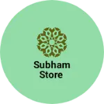 Business logo of Subham store