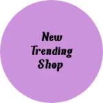 Business logo of New trending Shop