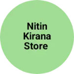 Business logo of Nitin Kirana store