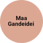 Business logo of Maa Gandeidei