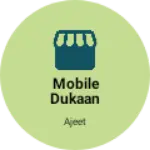 Business logo of Mobile dukaan repairing