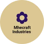 Business logo of Mhecraft Industries