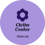 Business logo of Cloths center