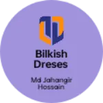 Business logo of BILKISH DRESES