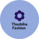 Business logo of Thasbiha fashion