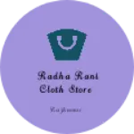 Business logo of Radha Rani cloth store