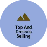 Business logo of Top and dresses selling saree selling