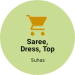 Business logo of Saree, dress, top