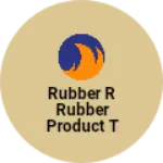 Business logo of Rubber r rubber product t