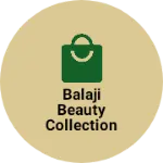 Business logo of Balaji Beauty collection