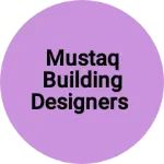 Business logo of Mustaq building designers
