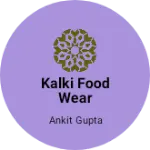 Business logo of Kalki food wear