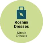 Business logo of Roshini Dresses