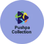 Business logo of Pushpa collection