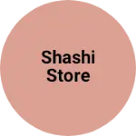 Business logo of Shashi store