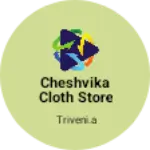 Business logo of Cheshvika cloth store