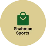 Business logo of Shahman sports