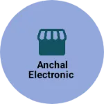 Business logo of Anchal electronic