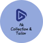 Business logo of Ak collection & tailor