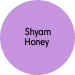 Business logo of Shyam honey