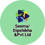 Business logo of Seema/ Dipshikha &pvt LTD company Damta Uttarakhi