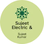 Business logo of Sujeet Electric & Mobile Accessories Shop