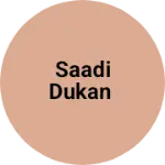 Business logo of Saadi dukan
