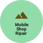 Business logo of Mobile shop ripair