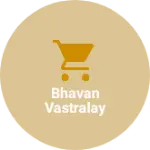 Business logo of Bhavan vastralay