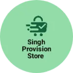 Business logo of SINGH PROVISION STORE