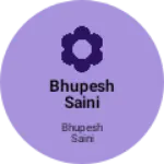 Business logo of Bhupesh Saini
